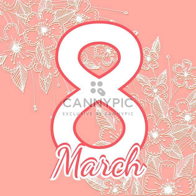 8 march floral greeting vector card - Free vector #129080